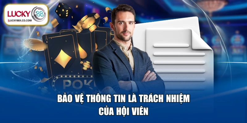 Bảo vệ thông tin là trách nhiệm của hội viên